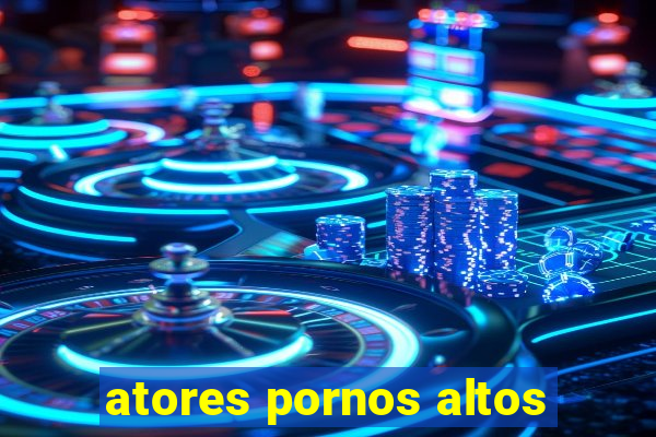 atores pornos altos